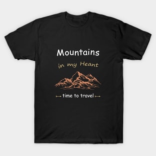 Mountains in my heart, travel time T-Shirt